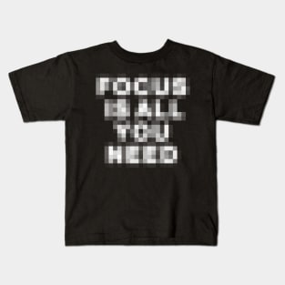 Focus is All You Need Kids T-Shirt